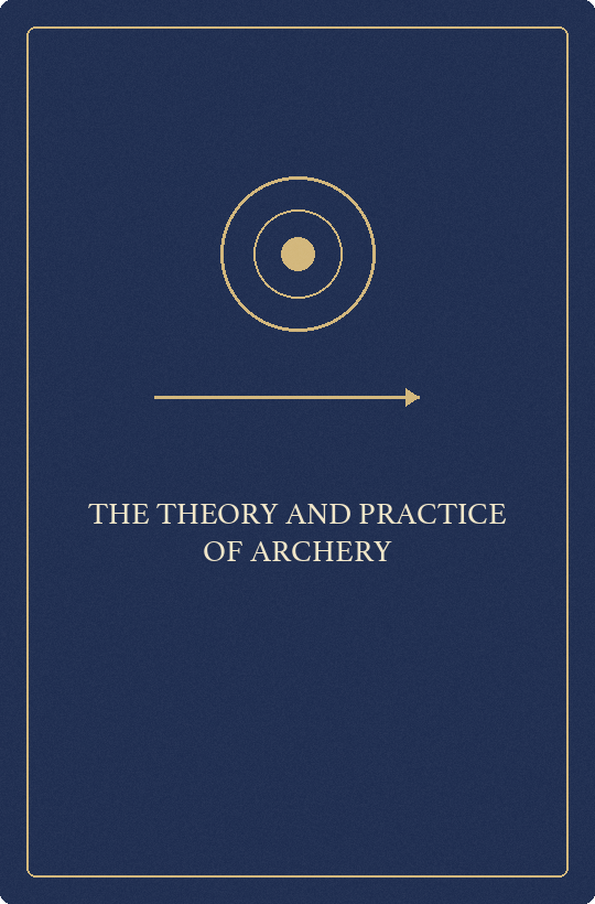 The theory and practice of archery